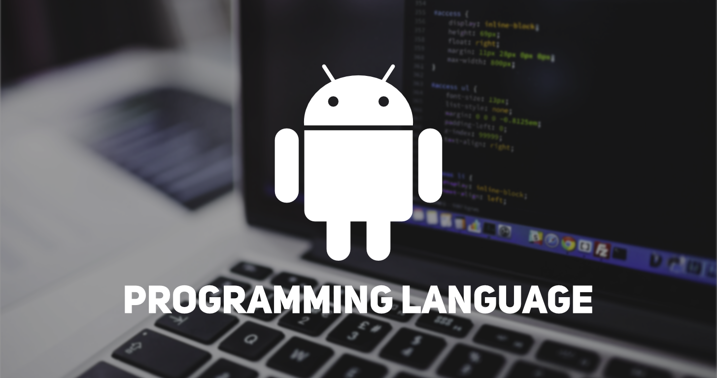 آشنایی با زبان‌ها و ابزارهای برنامه نویسی اندروید
